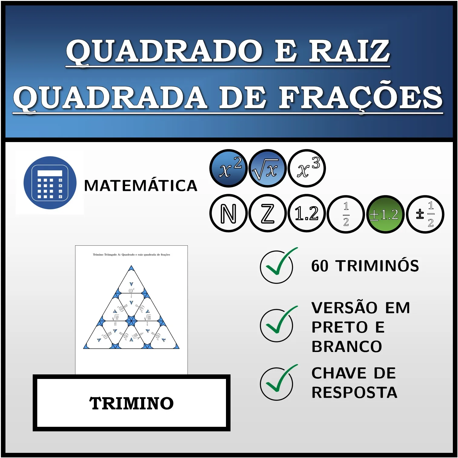 Trimino: Quadrado e raiz quadrada de frações