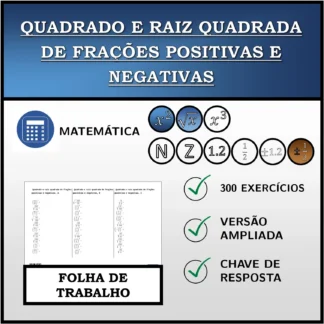 Folha de trabalho: Quadrado e raiz quadrada de frações positivas e negativas
