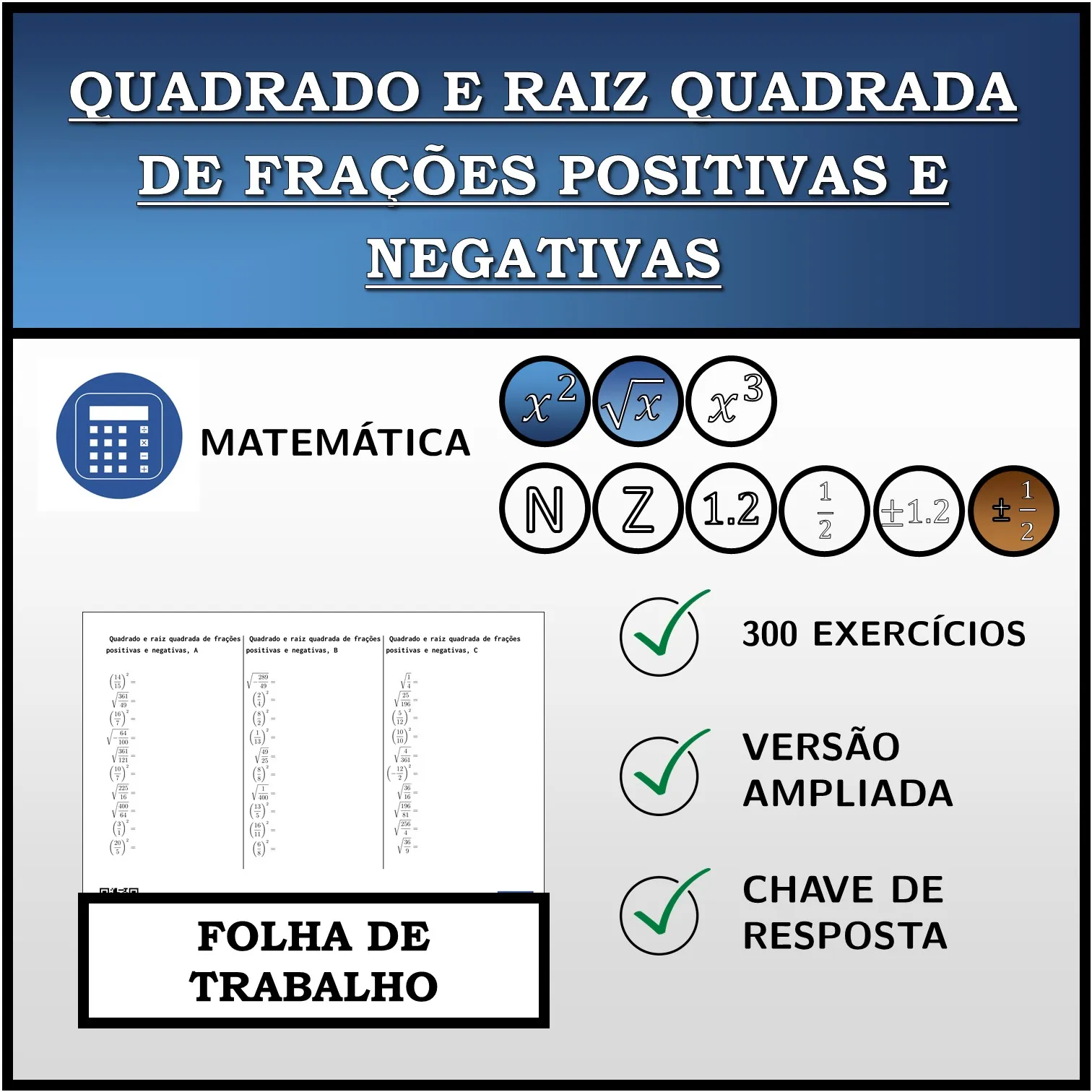 Folha de trabalho: Quadrado e raiz quadrada de frações positivas e negativas