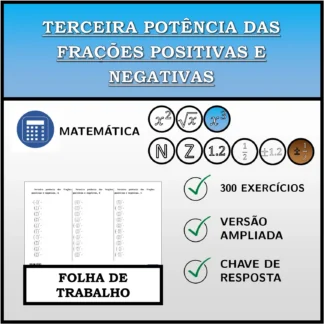 Folha de trabalho: Terceira potência das frações positivas e negativas