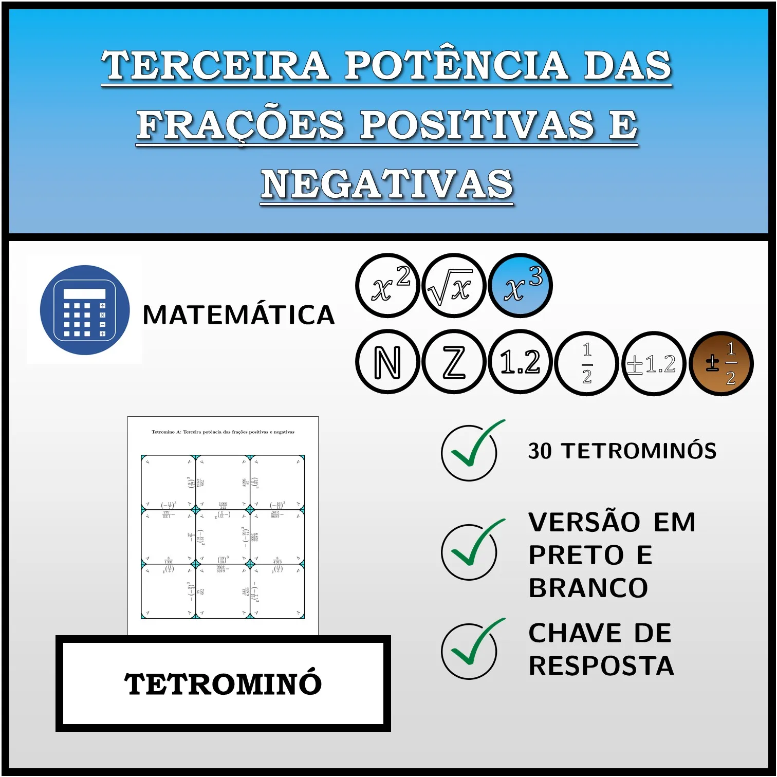 Tetromino: Terceira potência das frações positivas e negativas