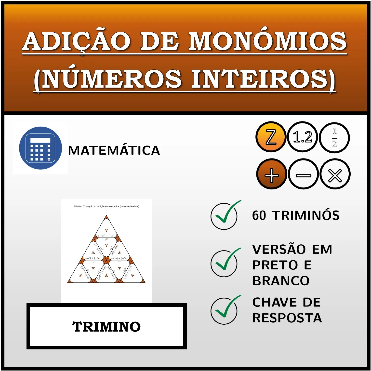 Trimino: Adição de monómios (números inteiros)