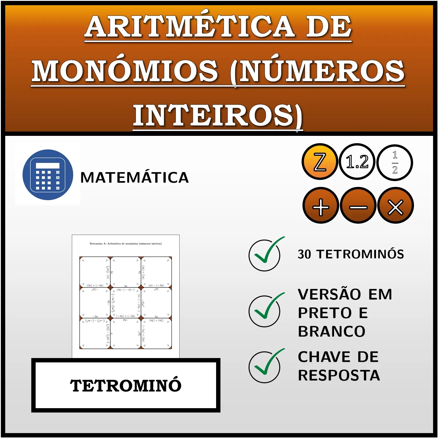 Tetromino: Aritmética de monómios (números inteiros)