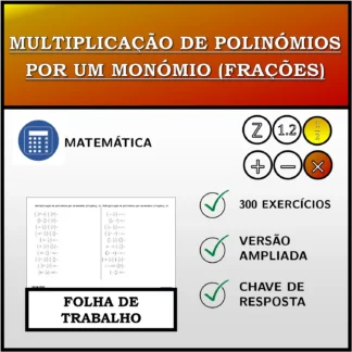Folha de trabalho: Multiplicação de polinómios por um monómio (frações)