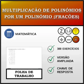 Folha de trabalho: Multiplicação de polinómios por um polinómio (frações)