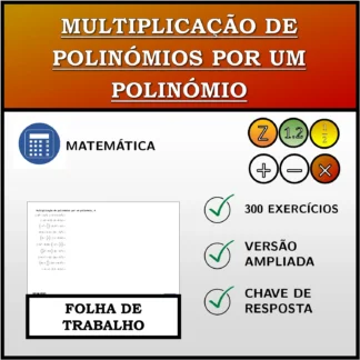 Folha de trabalho: Multiplicação de polinómios por um polinómio