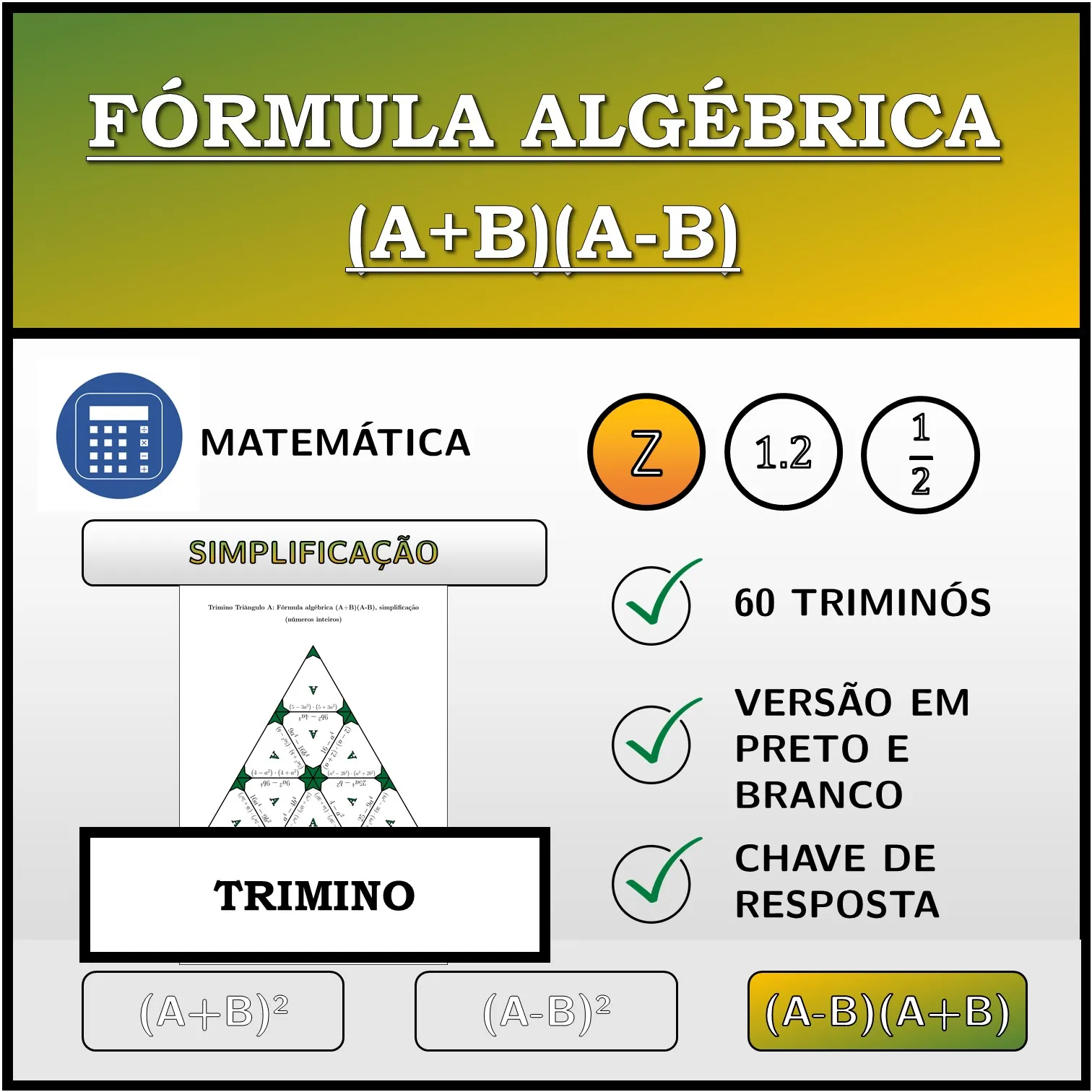 Trimino: Fórmula algébrica (A+B)(A-B), simplificação (números inteiros)