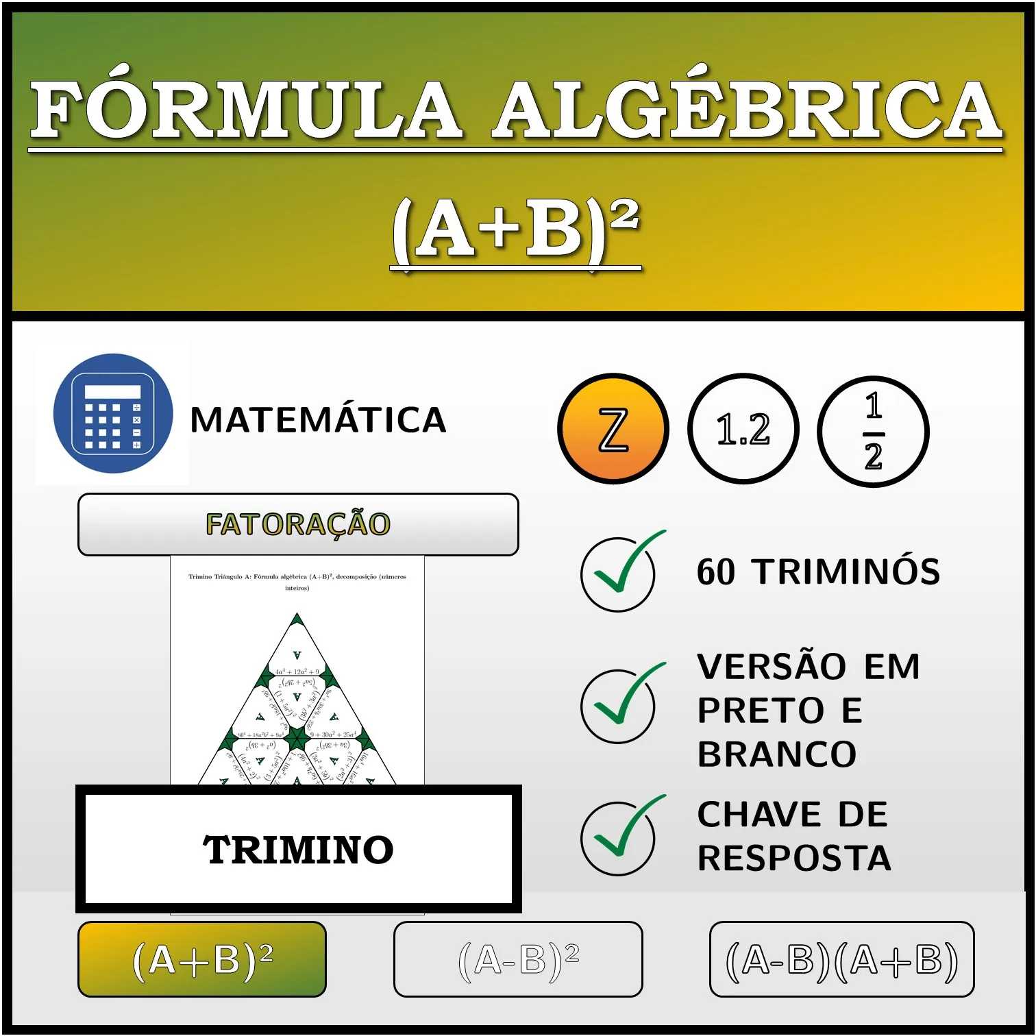 Trimino: Fórmula algébrica (A+B)², decomposição (números inteiros)