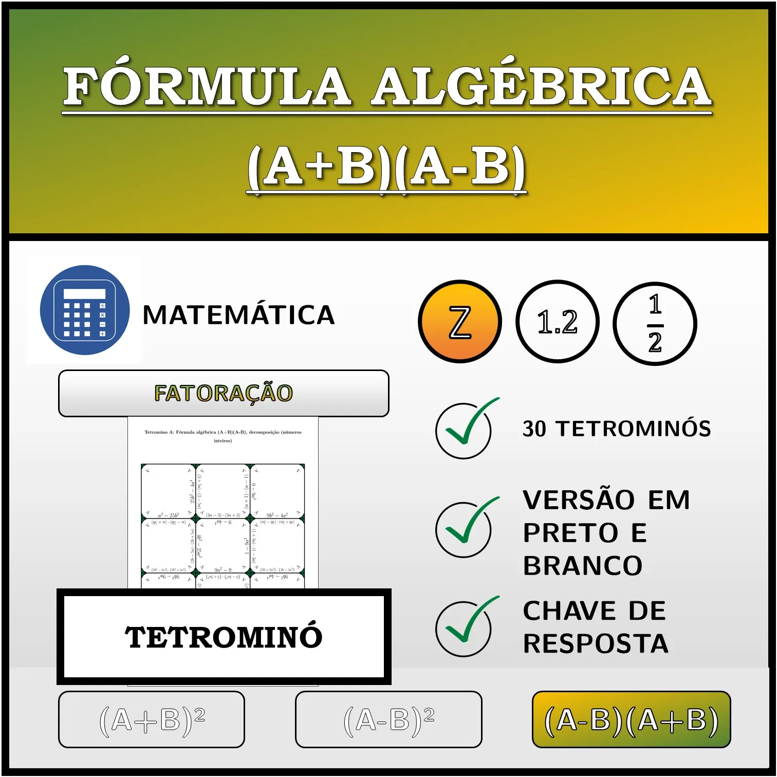 Tetromino: Fórmula algébrica (A+B)(A-B), decomposição (números inteiros)