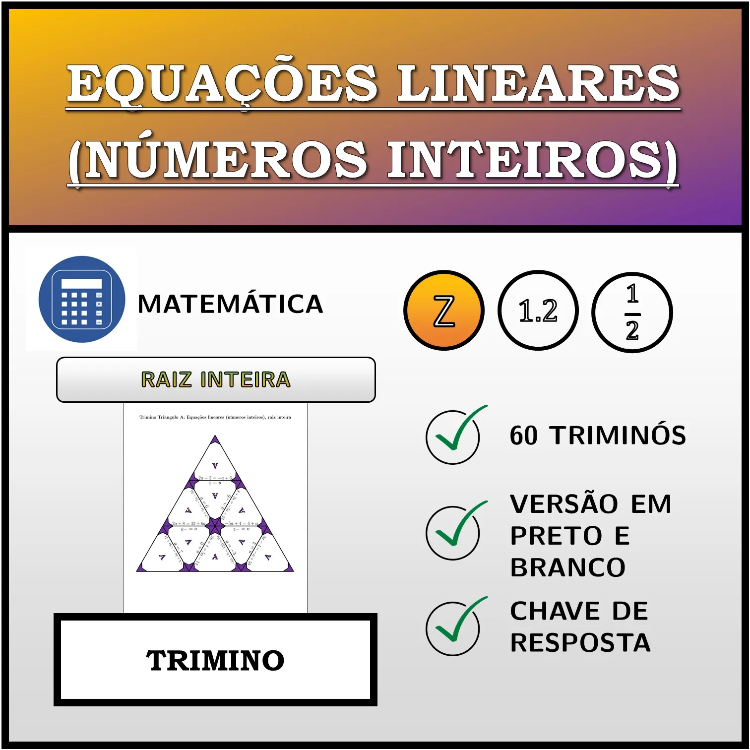 Trimino: Equações lineares (números inteiros), raiz inteira