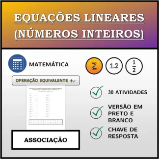 Exercício de associação: Equações lineares (números inteiros), transformação equivalente (adição, subtração)