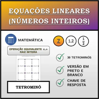 Tetromino: Equações lineares (números inteiros), transformação equivalente (multiplicação, divisão), raiz inteira
