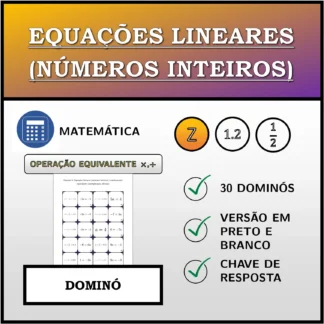 Dominó: Equações lineares (números inteiros), transformação equivalente (multiplicação, divisão)