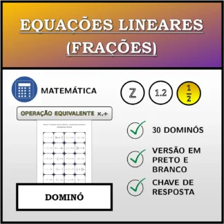 Dominó: Equações lineares (frações), transformação equivalente (multiplicação, divisão)
