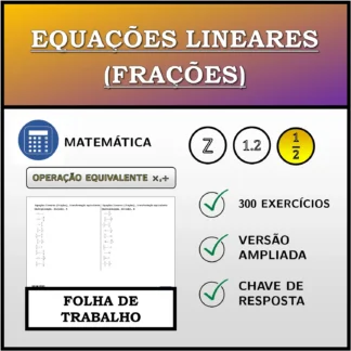 Folha de trabalho: Equações lineares (frações), transformação equivalente (multiplicação, divisão)