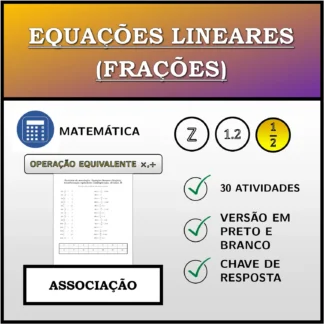 Exercício de associação: Equações lineares (frações), transformação equivalente (multiplicação, divisão)