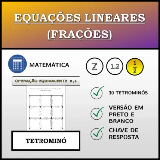 Tetromino: Equações lineares (frações), transformação equivalente (multiplicação, divisão)