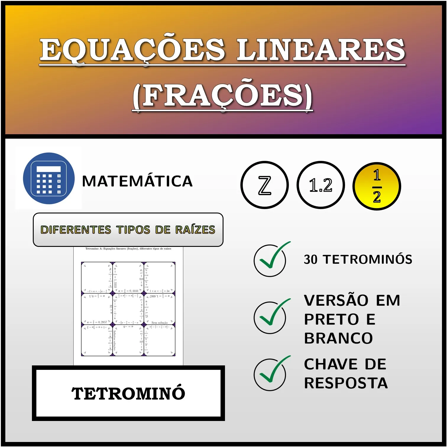 Tetromino: Equações lineares (frações), diferentes tipos de raízes