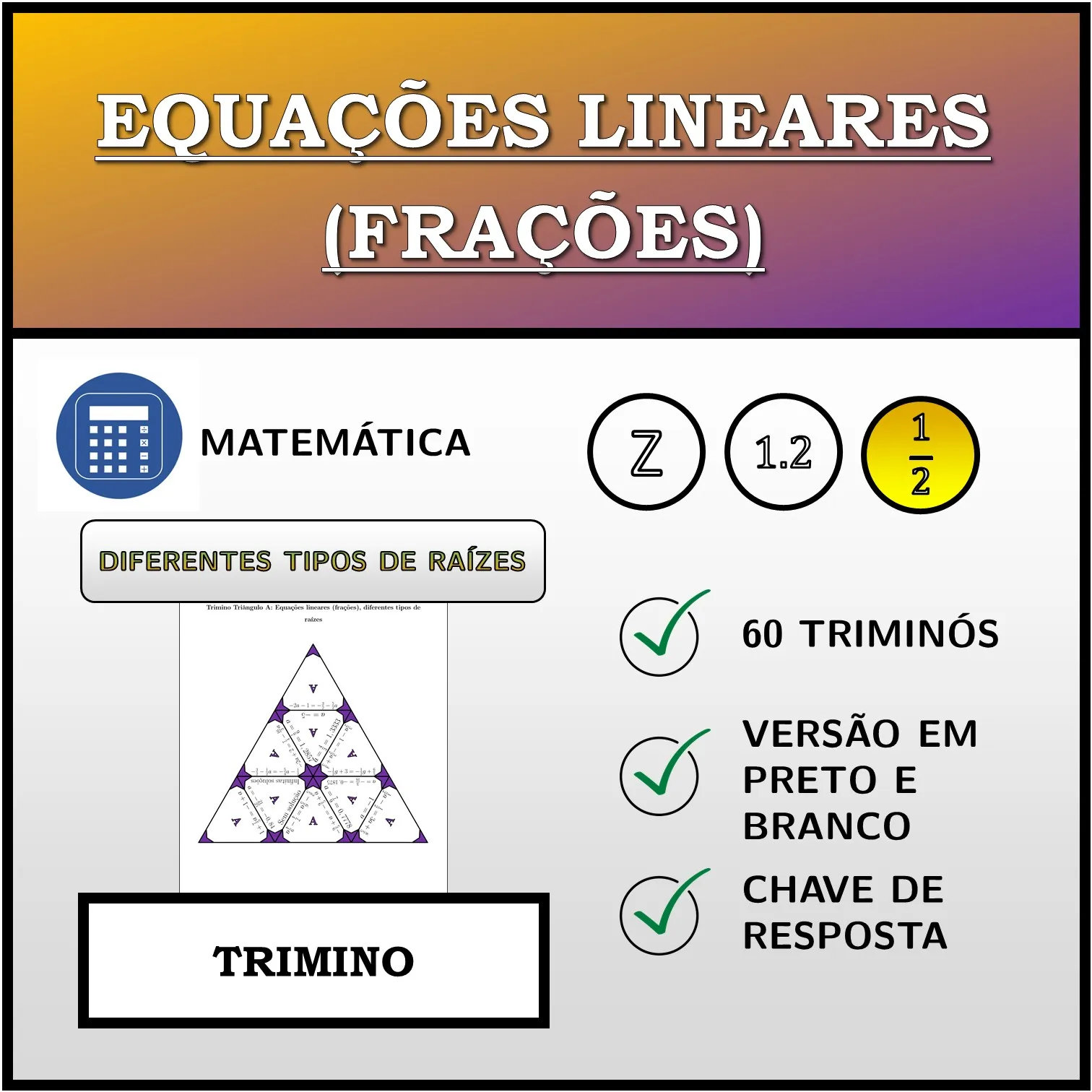 Trimino: Equações lineares (frações), diferentes tipos de raízes