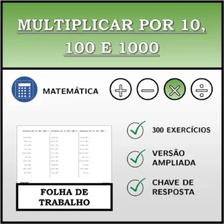 Folha de trabalho: Multiplicar por 10, 100 e 1000