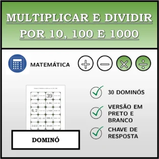 Dominó: Multiplicar e dividir por 10, 100 e 1000