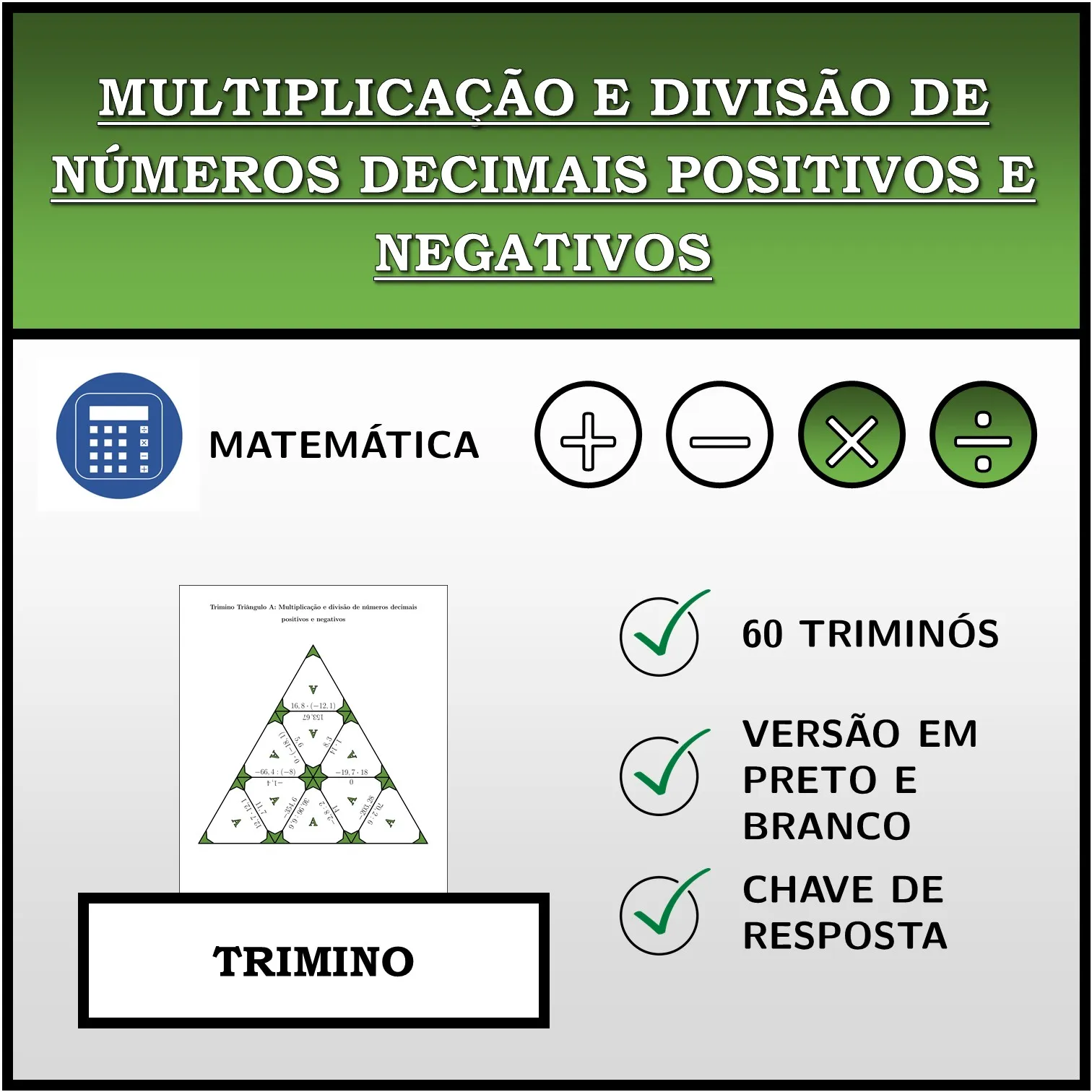 Trimino: Multiplicação e divisão de números decimais positivos e negativos