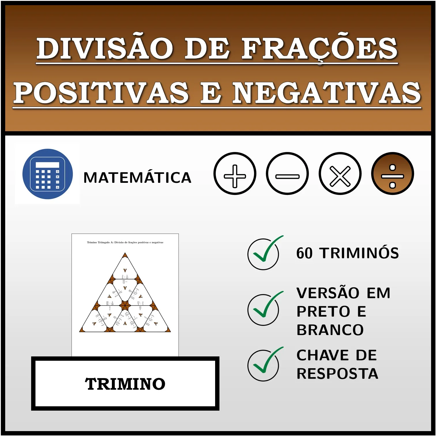 Trimino: Divisão de frações positivas e negativas