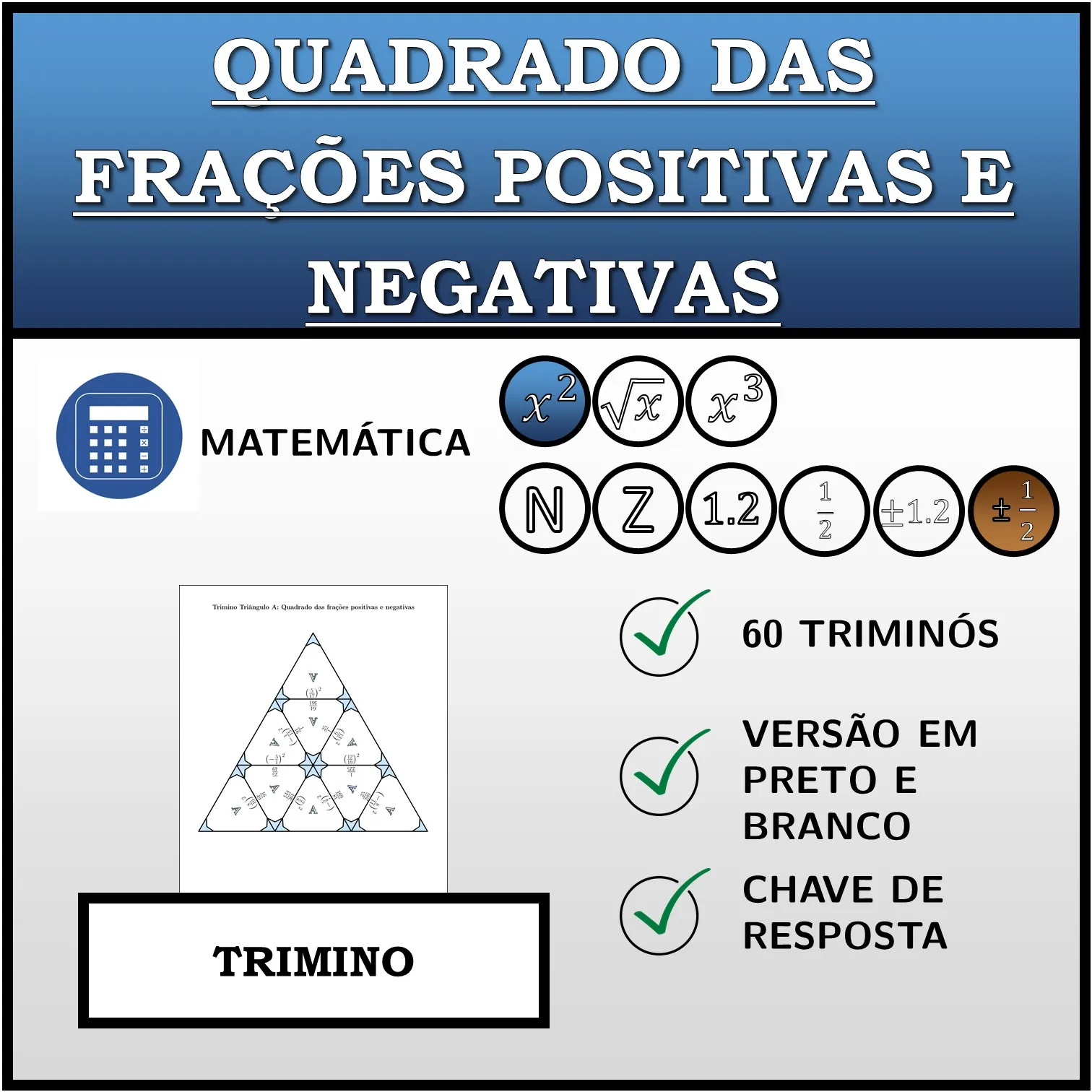 Trimino: Quadrado das frações positivas e negativas