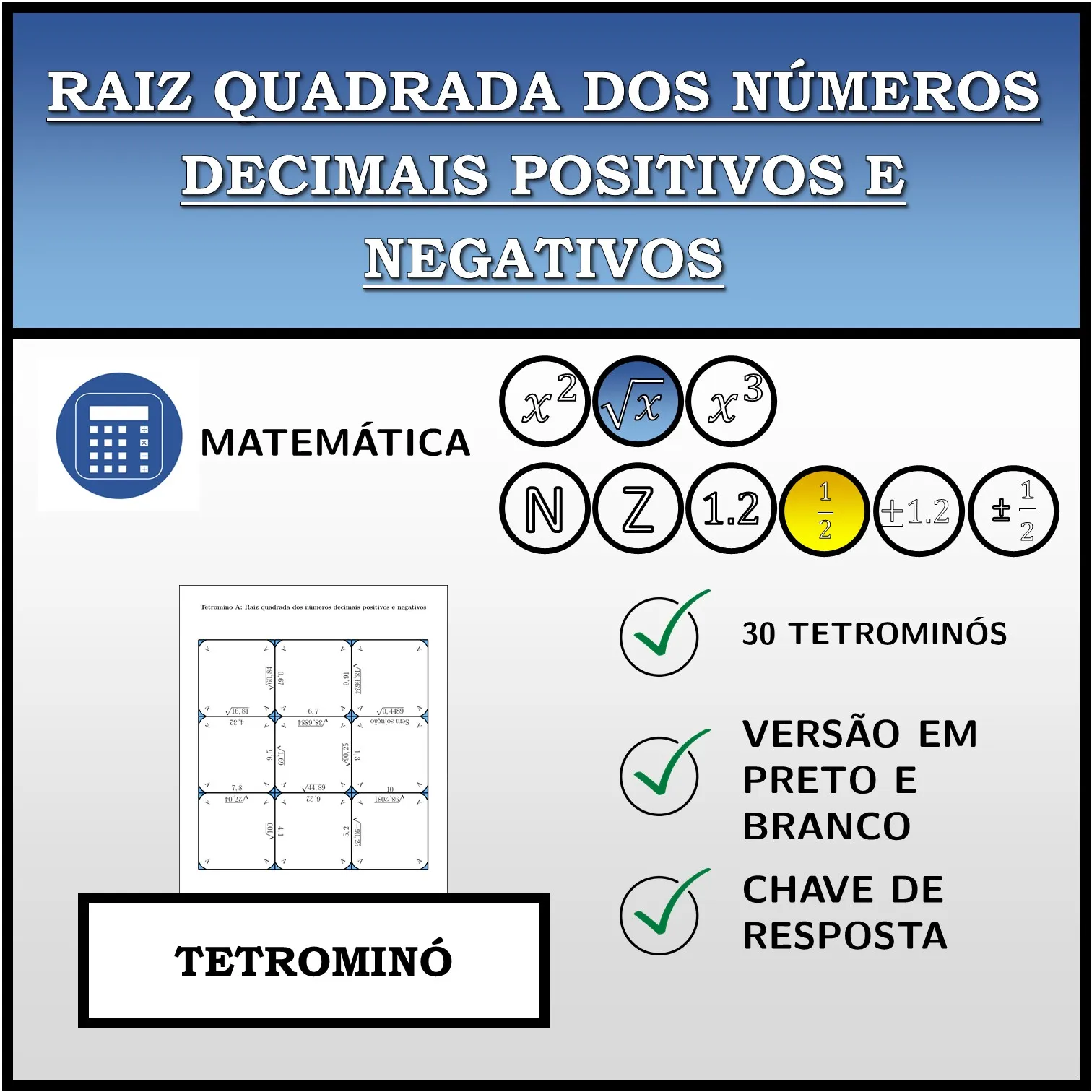 Tetromino: Raiz quadrada dos números decimais positivos e negativos