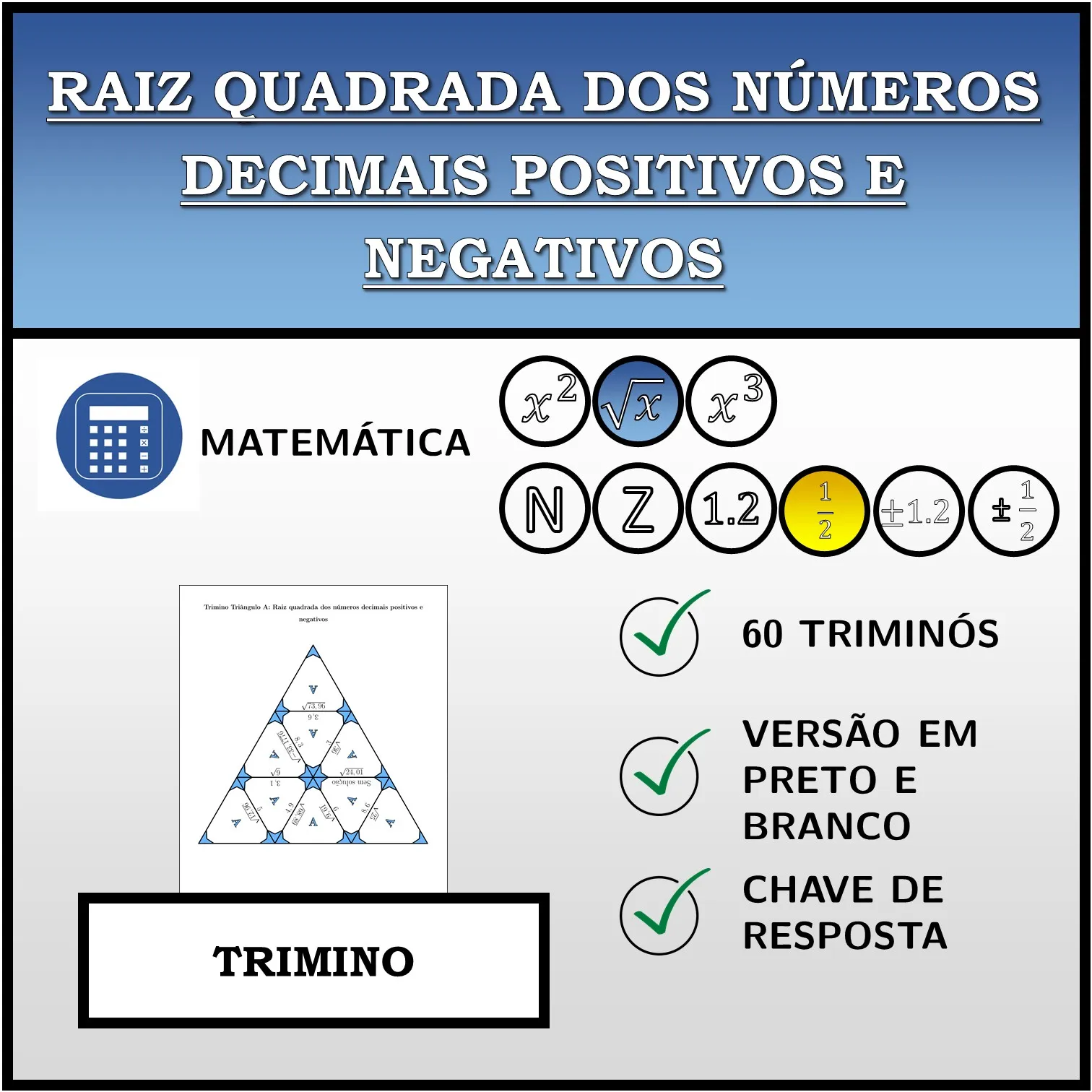 Trimino: Raiz quadrada dos números decimais positivos e negativos