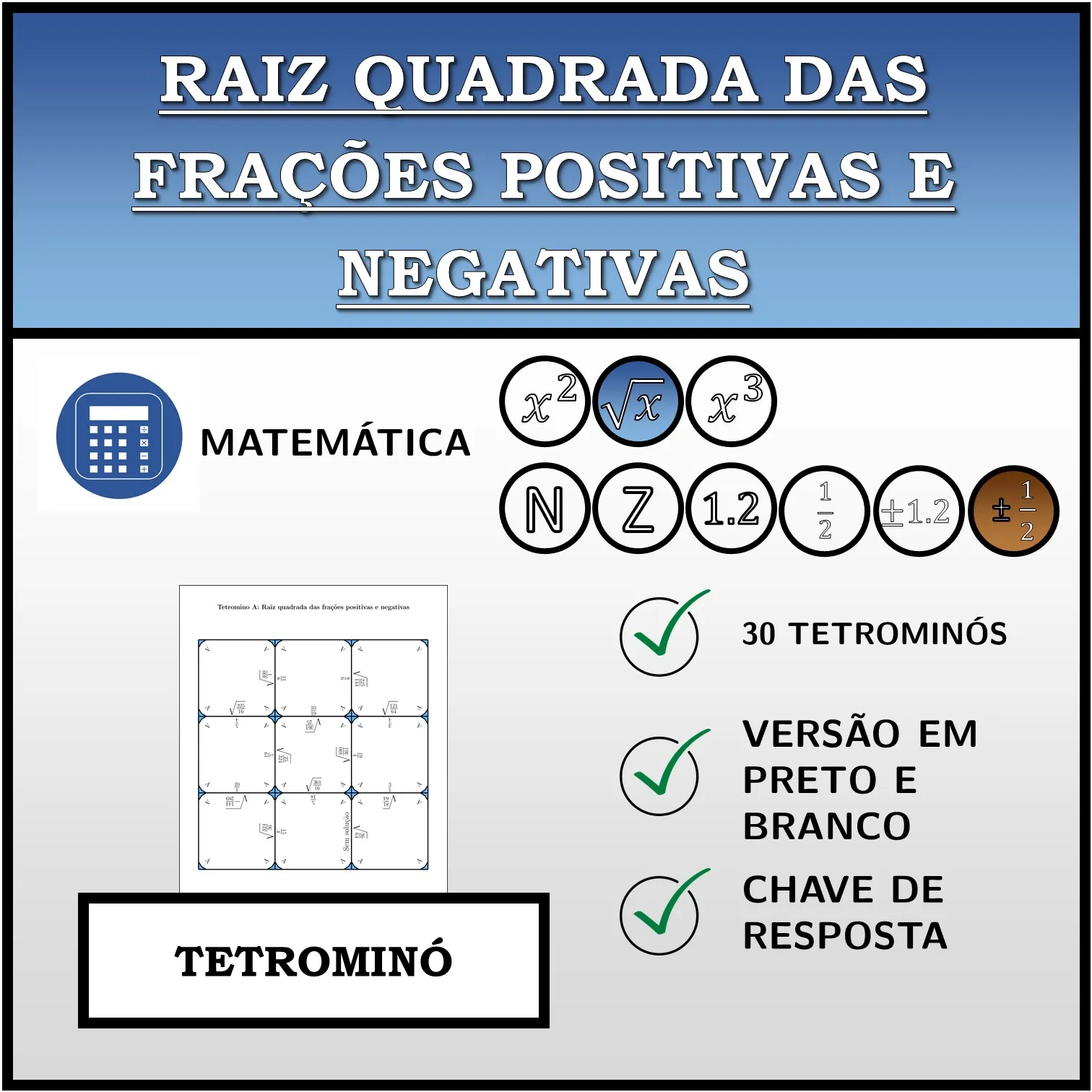 Tetromino: Raiz quadrada das frações positivas e negativas