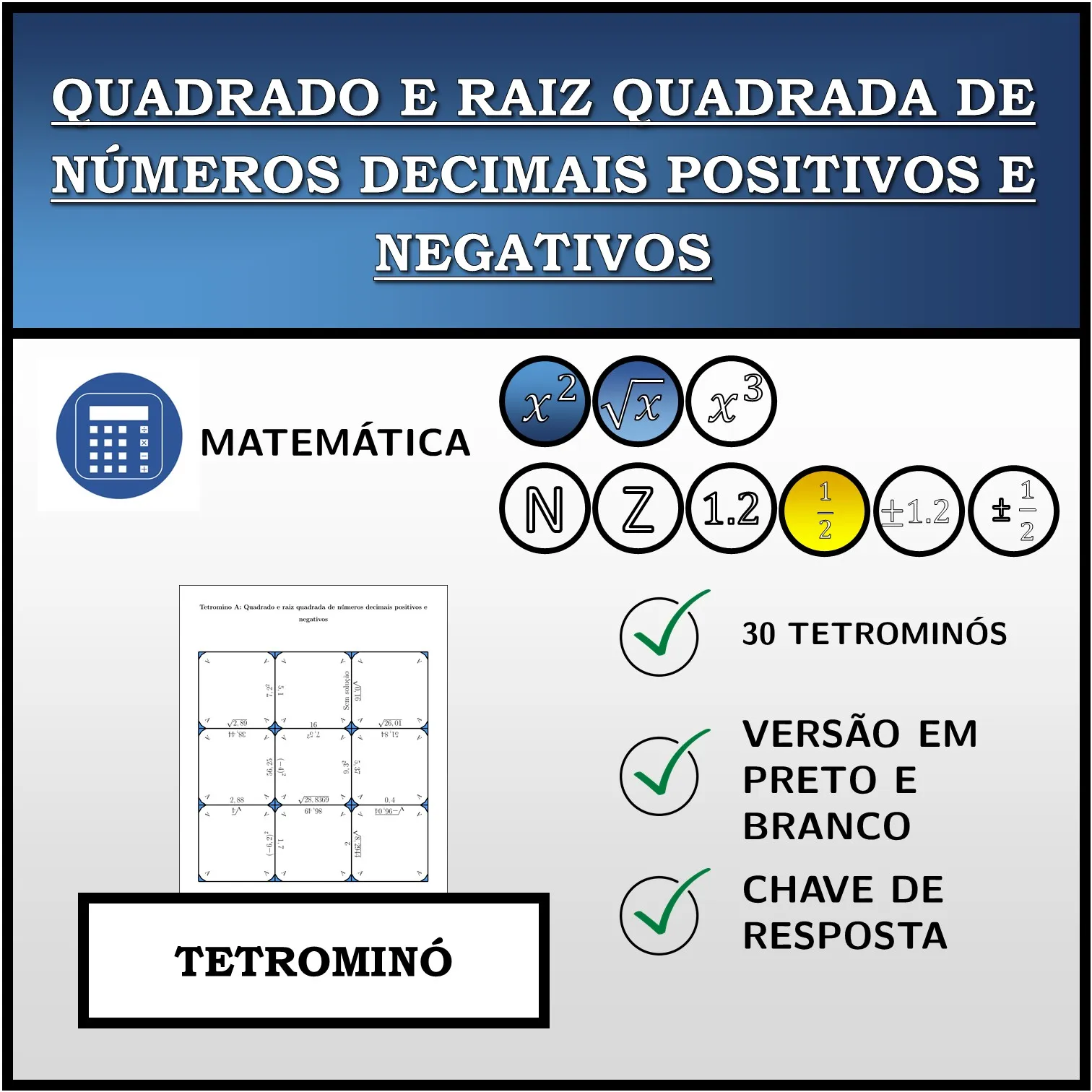 Tetromino: Quadrado e raiz quadrada de números decimais positivos e negativos